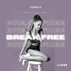 Ariana Grande - Break Free X Pjanoo (Ludo Edit)
