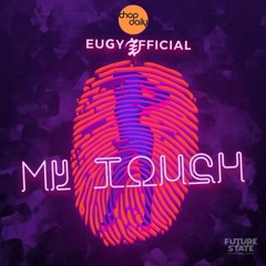 Eugy Ft Chop Daily - My Touch (Dj Axx Edit)