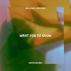 Mac & Dozz, Jose Rosas - Want You To Know