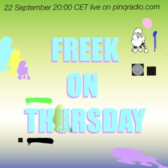 20220922 - Freek On Thursday