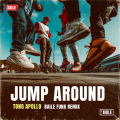House of Pain - Jump Around (TONG APOLLO Baile Funk Remix)