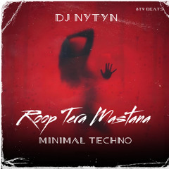 Dj Nytyn - Roop Tera Mastana [ Minimal Techno ]