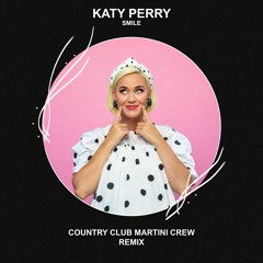 Katy Perry - Smile (Country Club Martini Crew Remix) [FREE DOWNLOAD] Supported by Cheat Codes!