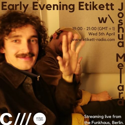 Early Evening Etikett W: Joshua Mellard 05.04.23
