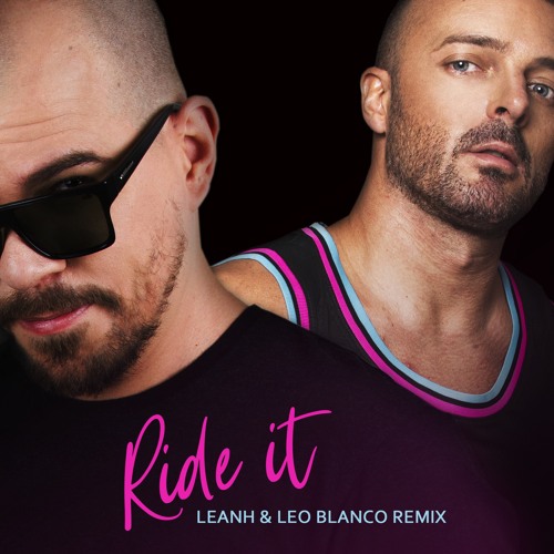 Stream Regard Ride It (Leanh & Leo Blanco Remix) by Leo Blanco Promo