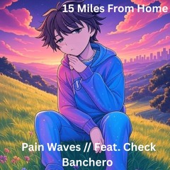 15 Miles From Home Feat. Check Banchero