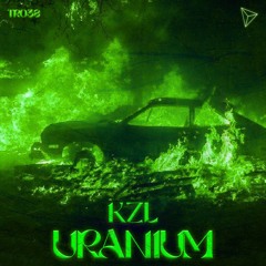 KZL - Uranium [TR038]