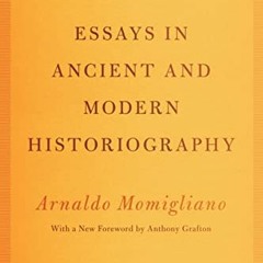 [Free] KINDLE 💗 Essays in Ancient and Modern Historiography by  Arnaldo Momigliano &