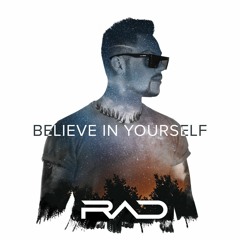 RAD - Believe in Yourself (SET 2021)