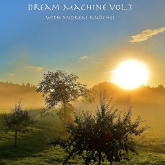 DREAM MACHINE vol.3 -  Andreas Knöchel