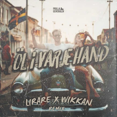 Prilla Generalen - Öl i varje hand (LIRARE x WIKKAN REMIX)