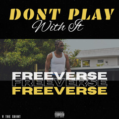 DON'T PLAY WITH IT (FREEVERSE)