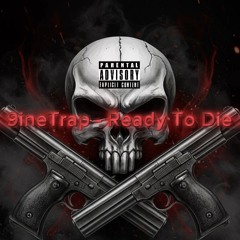 ready to die prod 9ineTrap