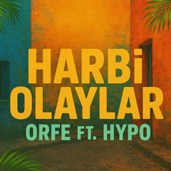 HARBİ OLAYLAR FT. HYPO