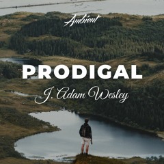 J. Adam Wesley - Prodigal
