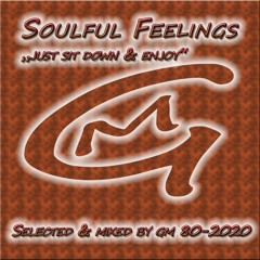 Soulful Feelings 80 (Just Sit Down & Enjoy) 2020  DJ GM