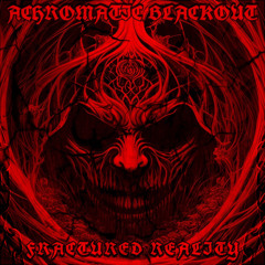 Achromatic Blackout - Fractured Reality [160bpm Schranz]