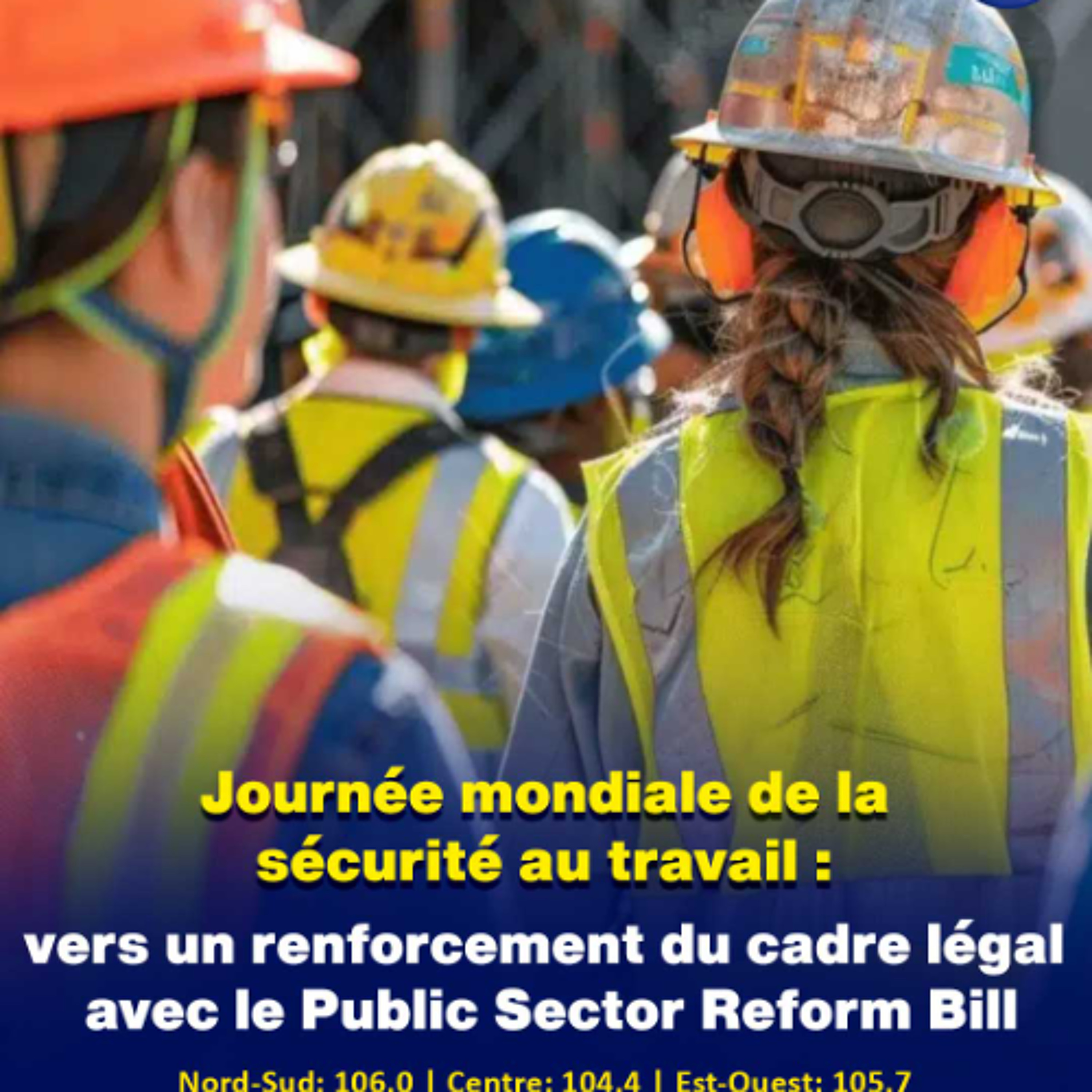 Journée mondiale de la sécurité au travail : vers un renforcement du cadre légal avec le Public Sector Reform Bill