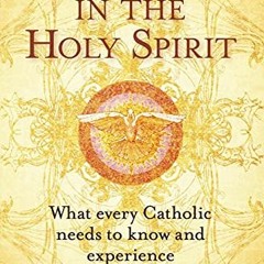 [PDF] Read Your Life in the Holy Spirit: What Every Catholic Needs to Know and Experience by  Alan S