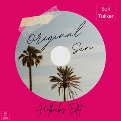 Original Sin - [ HOTKiCKS Edit Sofi Tukker ]