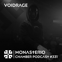 Monasterio Chamber Podcast #331 VOIDRAGE