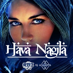 RAZ & Acquavitta - HAVA NAGILA****(FREE DOWNLOAD)****
