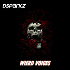 DSparkz Wierd Voices orginal (Classic Remastered)