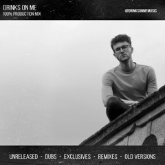 Drinks On Me 100% Production Mix