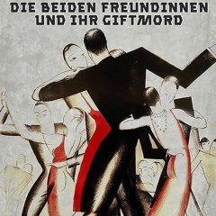 ❤pdf Die beiden Freundinnen und ihr Giftmord (Classics To Go) (German Edition)