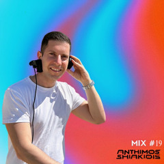 DJ ANTHIMOS SHIAKIDIS mix #19 part 1