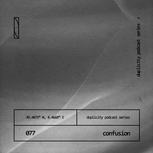 Duplicity 077 | Confusion
