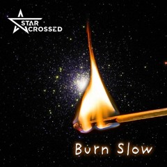 Burn Slow