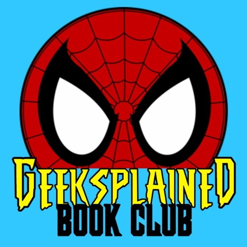 Geeksplained Book Club: Ultimate Spider-Man Vol. 19 (DEATH OF A GOBLIN)
