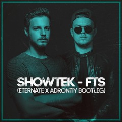 Showtek - FTS (Eternate X Adronity Bootleg) (FREE DOWNLOAD)