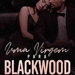[PDF] Download Uma Virgem Para Blackwood (Virgens ImprovÃ¡veis Livro 4) (Portuguese Edition