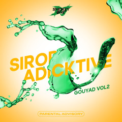 Dj Smokeyone Sirop Adicktive Gouyard Vol2