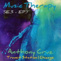 Music Therapy SE.3 | EP.7 - Anthony Cruz