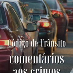 PDF Book C?digo de Tr?nsito Brasileiro: Coment?rios aos crimes (Portuguese Edition)