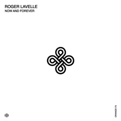PREMIERE: Roger Lavelle - Now And Forever (Original Mix) [Orange Recordings]