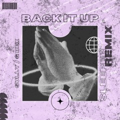 G - REX, SULLY - BACK IT UP (SLEEPER FLIP) [FREE DL]