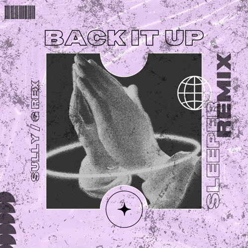 G - REX, SULLY - BACK IT UP (SLEEPER FLIP) [FREE DL]