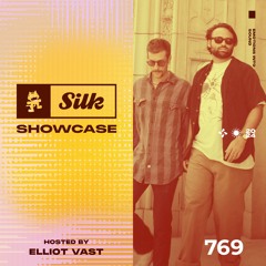 Monstercat Silk Showcase 769 (Hosted by Elliot Vast)