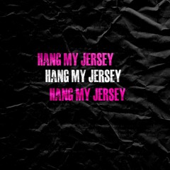 Hang My Jersey (Till You Love Me Right)