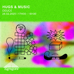 D£UC£ (HMiT) - Hugs and Music (Février 2025)