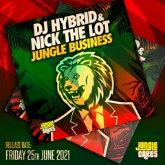 DJ Hybrid & Nick The Lot - Jungle Business - OUT NOW!!