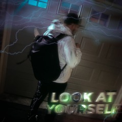 Look @ Yourself! (prod. CassiusAP, LO9 , 2cYouPlayin)