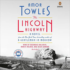 Access KINDLE 💔 The Lincoln Highway: A Novel by  Amor Towles,Edoardo Ballerini,Marin