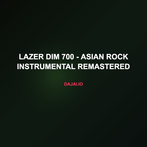 Lazer Dim 700 - Asian Rock Instrumental Remastered