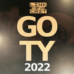 Link to the Cast: Game of the Year 2022, Part 3