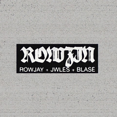 ROWJAY X JWLES - ROWZIN [PROD BY BLASÉ]